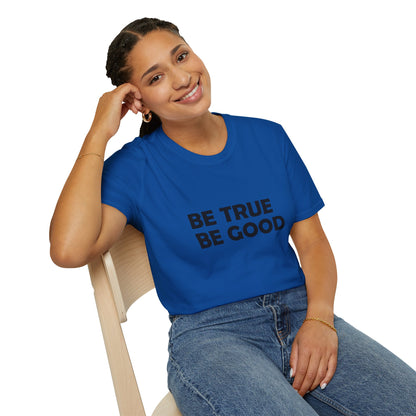 Be True Be Good T-Shirt (Black)