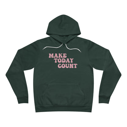 Make Today Count Sponge Fleece Pullover Hoodie