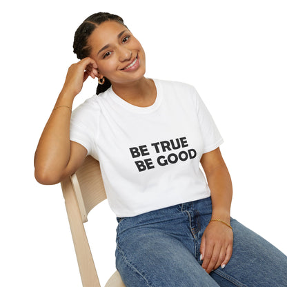 Be True Be Good T-Shirt (Black)