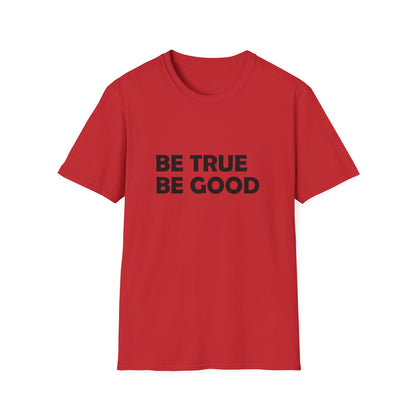 Be True Be Good T-Shirt (Black)