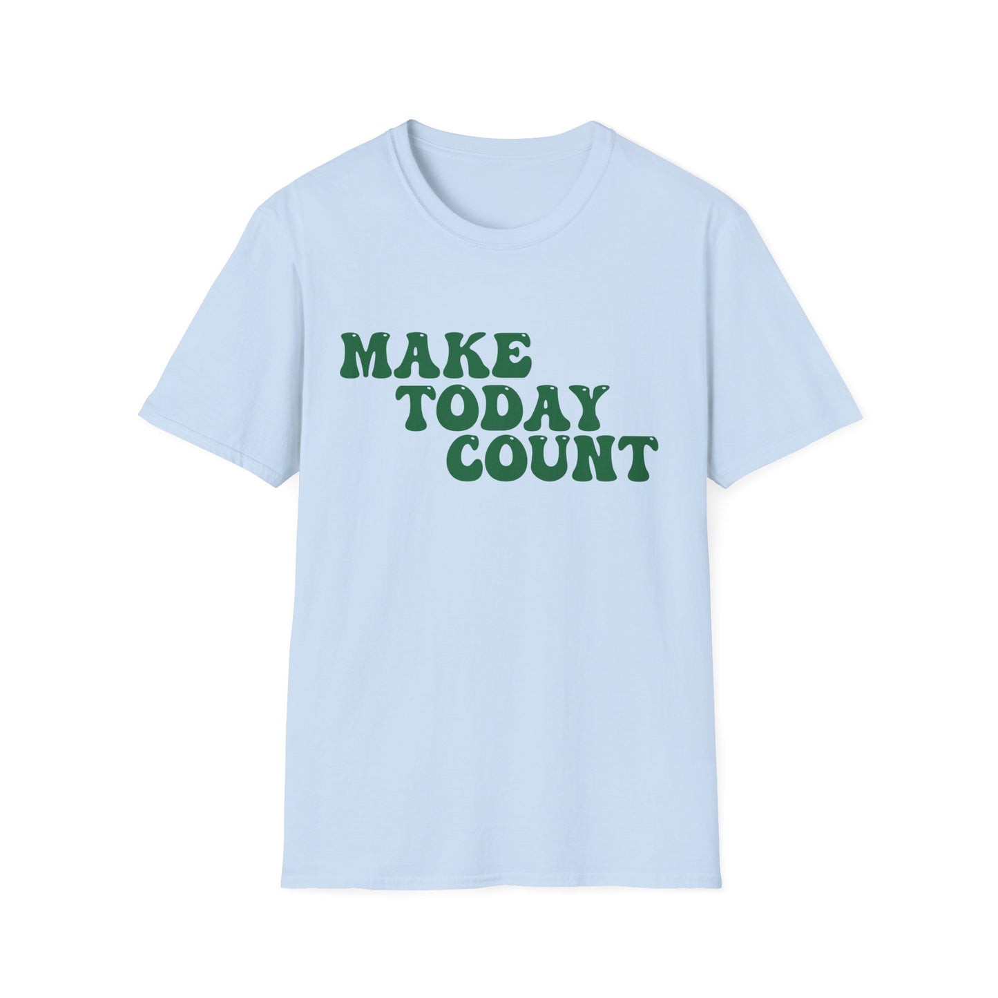 Make Today Count T-Shirt - Green