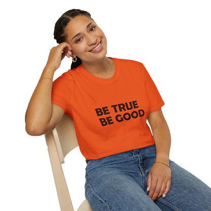 Be True Be Good T-Shirt (Black)