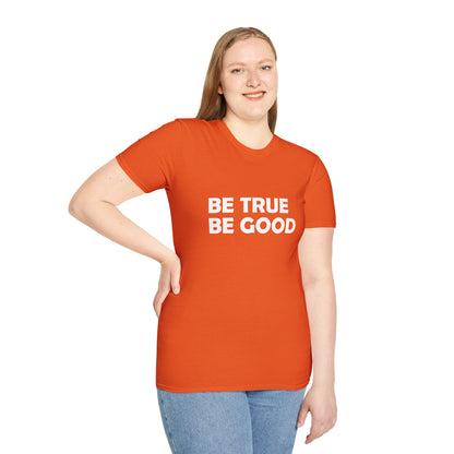Be True Be Good T-Shirt (White)
