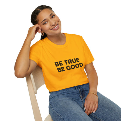 Be True Be Good T-Shirt (Black)