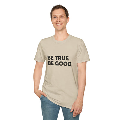 Be True Be Good T-Shirt (Black)