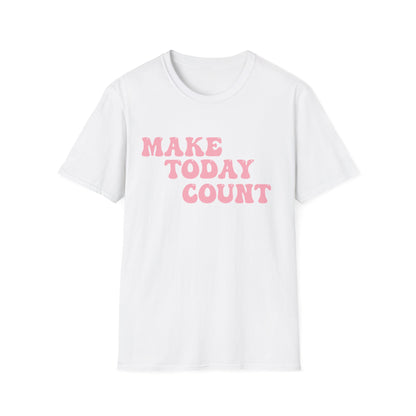 Make Today Count T-Shirt - Pink