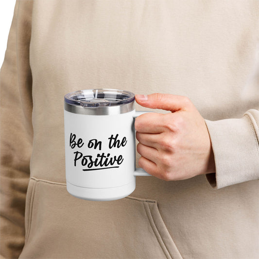 Be on the Positive 15oz. Coffee Mug Tumbler