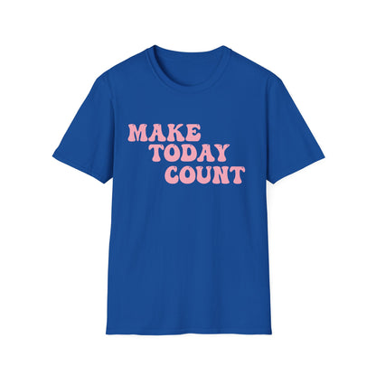 Make Today Count T-Shirt - Pink