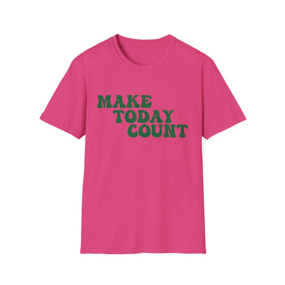 Make Today Count T-Shirt - Green