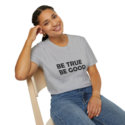 Be True Be Good T-Shirt (Black)