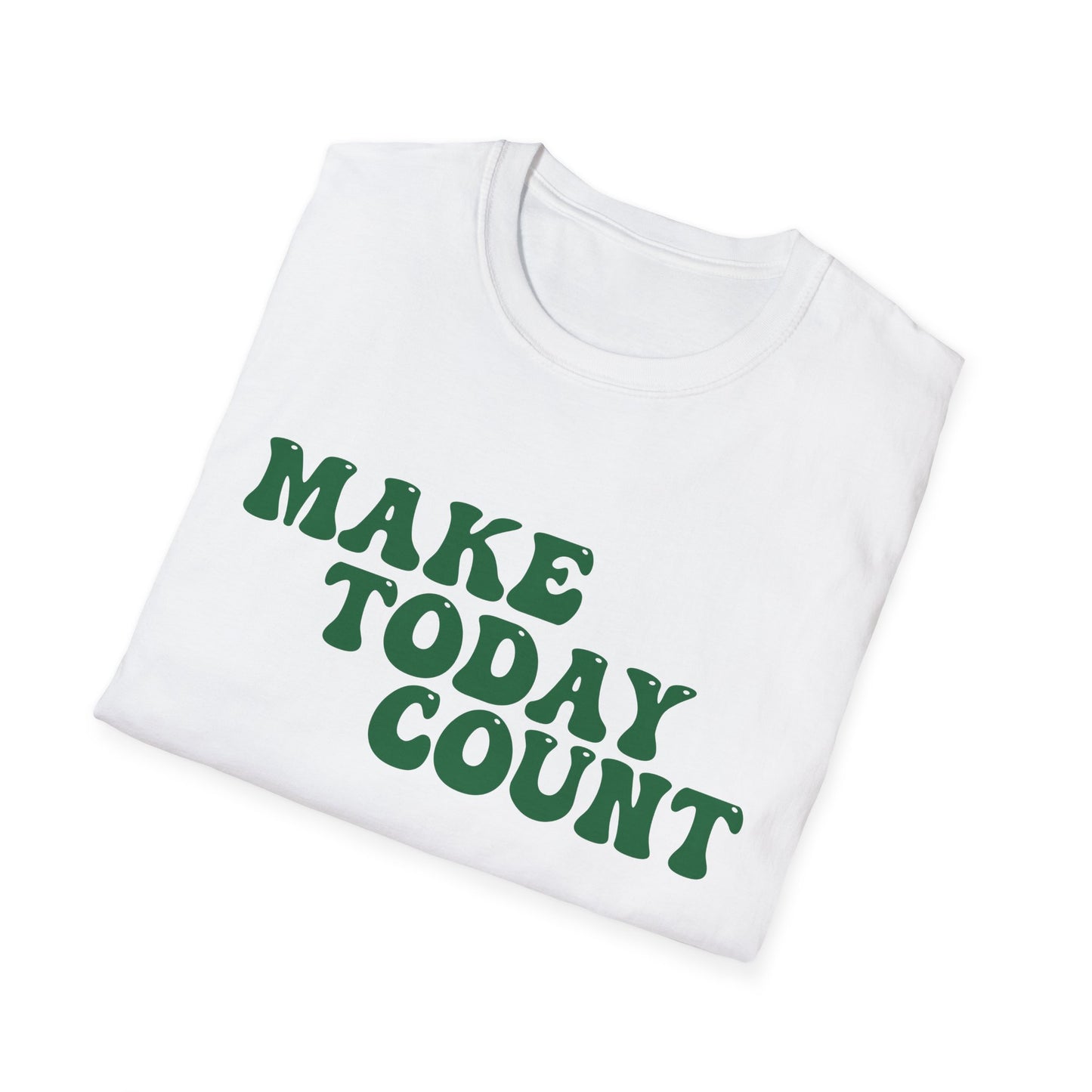 Make Today Count T-Shirt - Green
