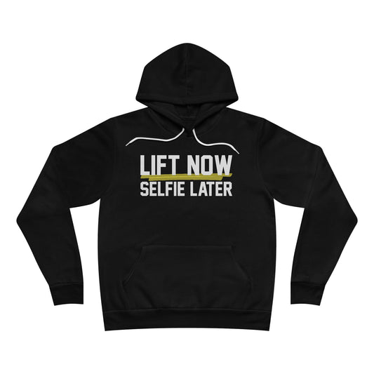 Lift Now Selfie Later Unisex Sponge Fleece Pullover Hoodie