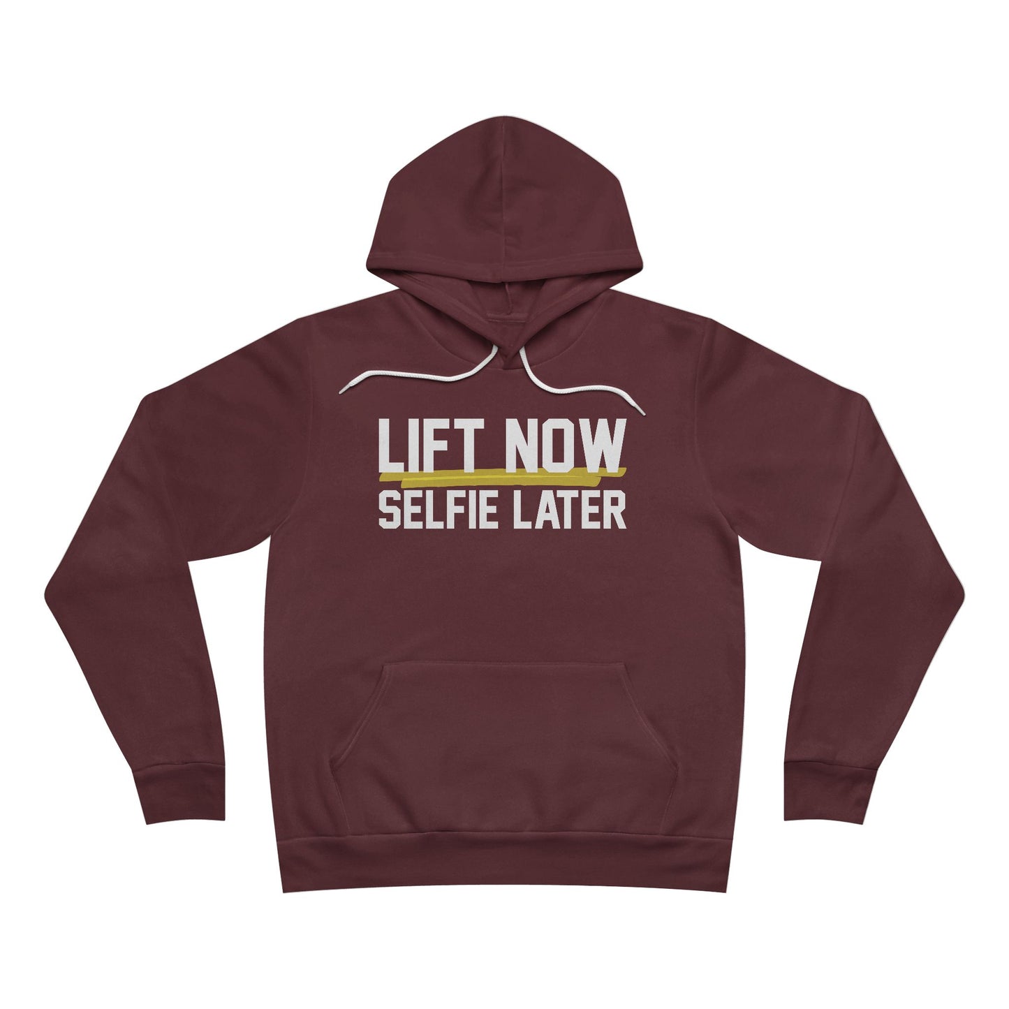 Lift Now Selfie Later Unisex Sponge Fleece Pullover Hoodie