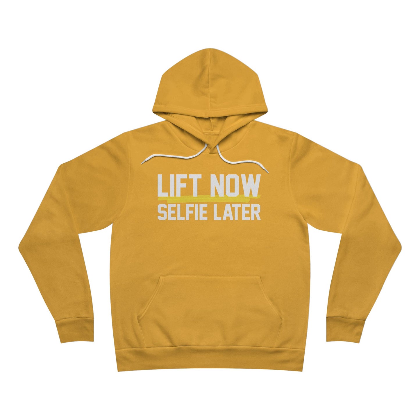 Lift Now Selfie Later Unisex Sponge Fleece Pullover Hoodie