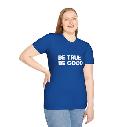 Be True Be Good T-Shirt (White)