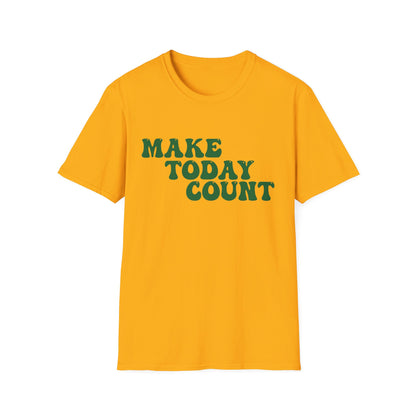 Make Today Count T-Shirt - Green