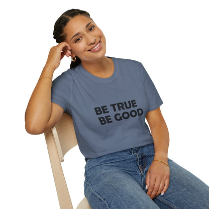 Be True Be Good T-Shirt (Black)