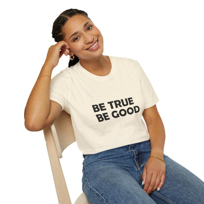 Be True Be Good T-Shirt (Black)