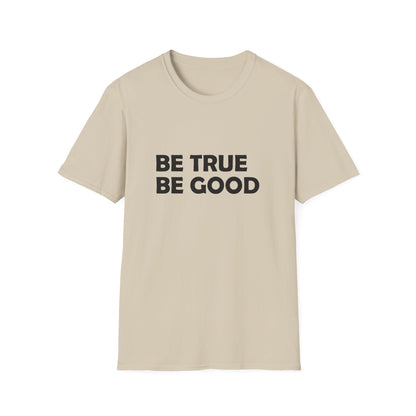 Be True Be Good T-Shirt (Black)