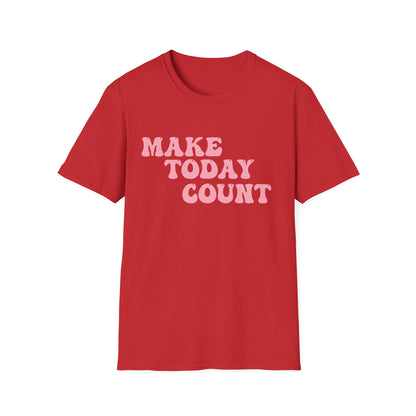 Make Today Count T-Shirt - Pink