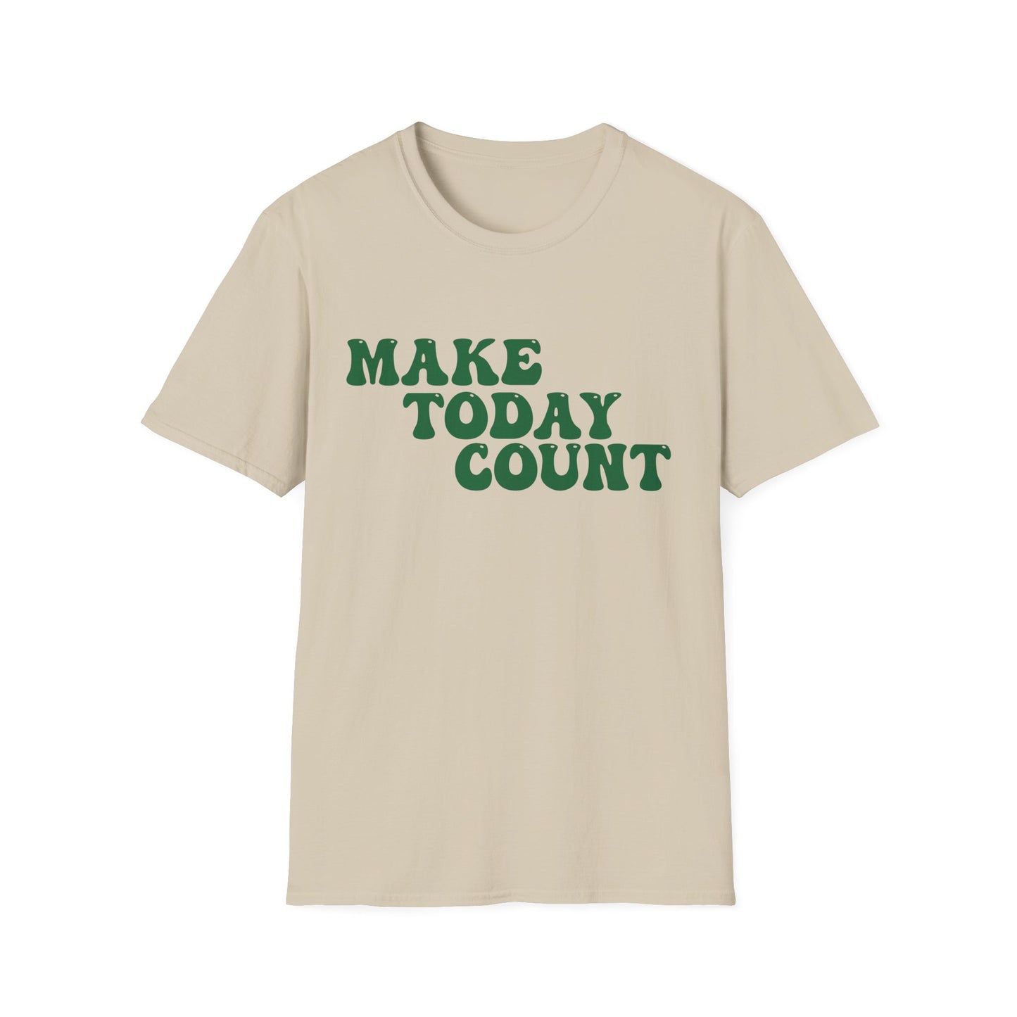 Make Today Count T-Shirt - Green