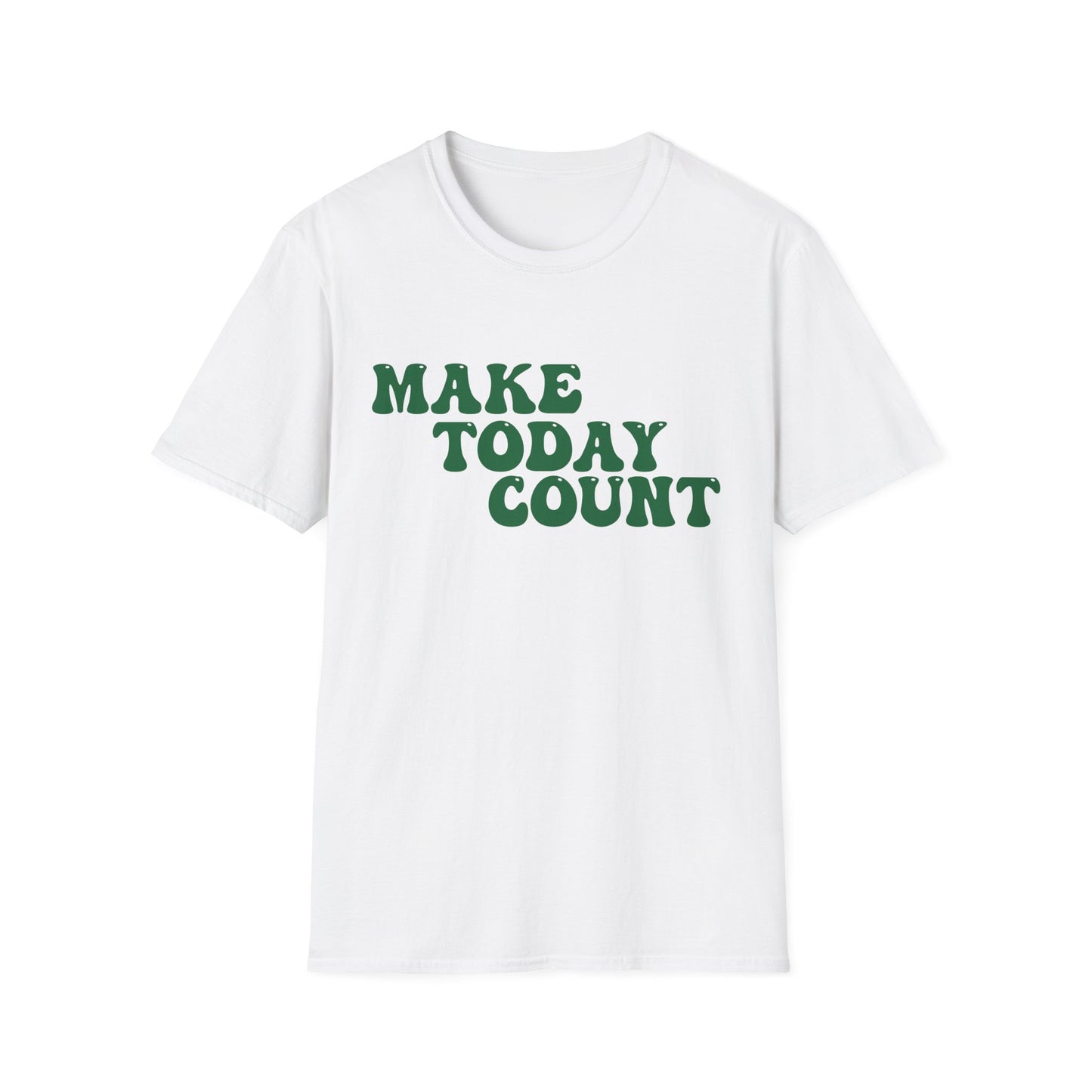 Make Today Count T-Shirt - Green