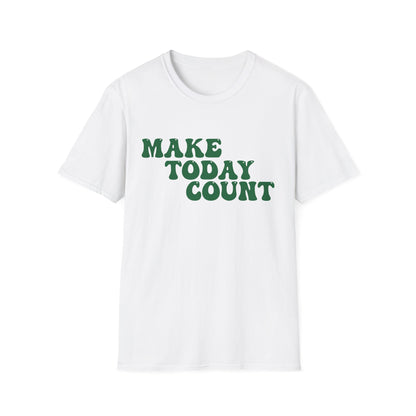 Make Today Count T-Shirt - Green