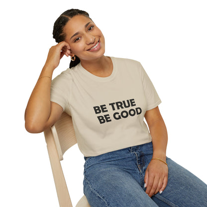 Be True Be Good T-Shirt (Black)
