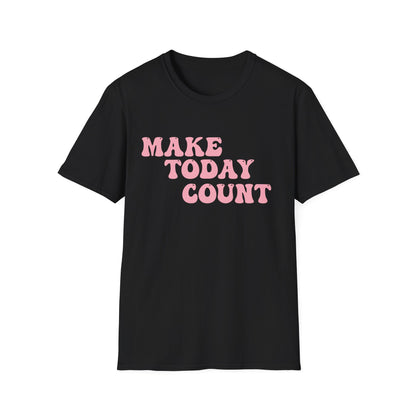 Make Today Count T-Shirt - Pink