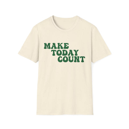 Make Today Count T-Shirt - Green
