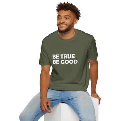 Be True Be Good T-Shirt (White)