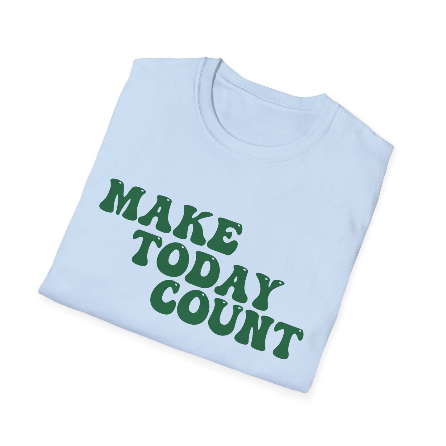 Make Today Count T-Shirt - Green
