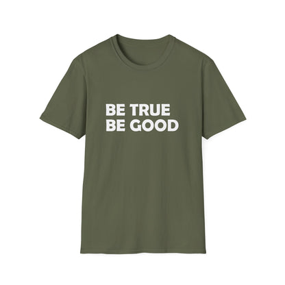 Be True Be Good T-Shirt (White)
