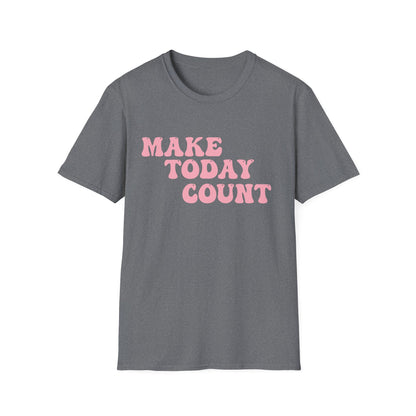 Make Today Count T-Shirt - Pink