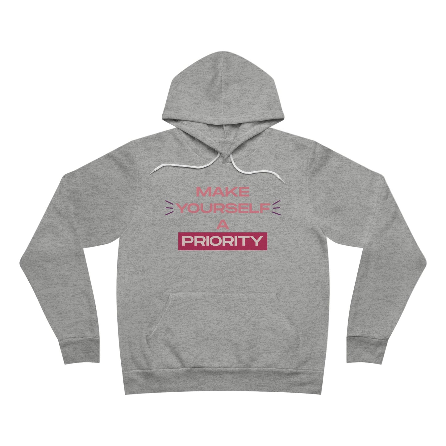 Make Yourself a Priority Unisex Sponge Fleece Pullover Hoodie