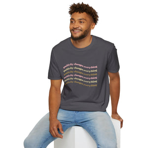 Positivity Changes Everything Unisex T-shirt (Neutral)