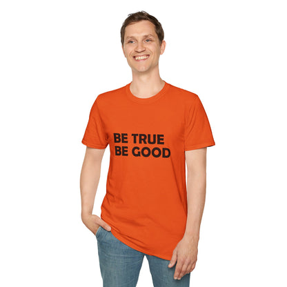 Be True Be Good T-Shirt (Black)