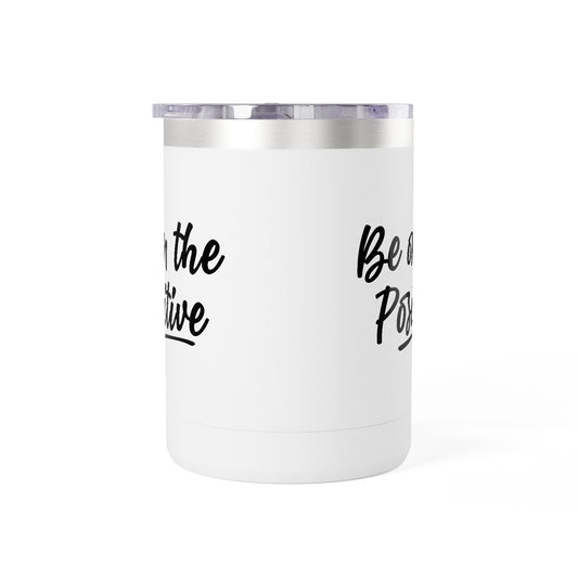 Be on the Positive 15oz. Coffee Mug Tumbler