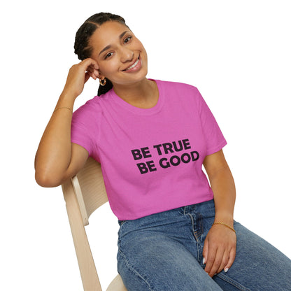 Be True Be Good T-Shirt (Black)