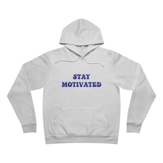 Stay Motivated Sponge Fleece Pullover Hoodie