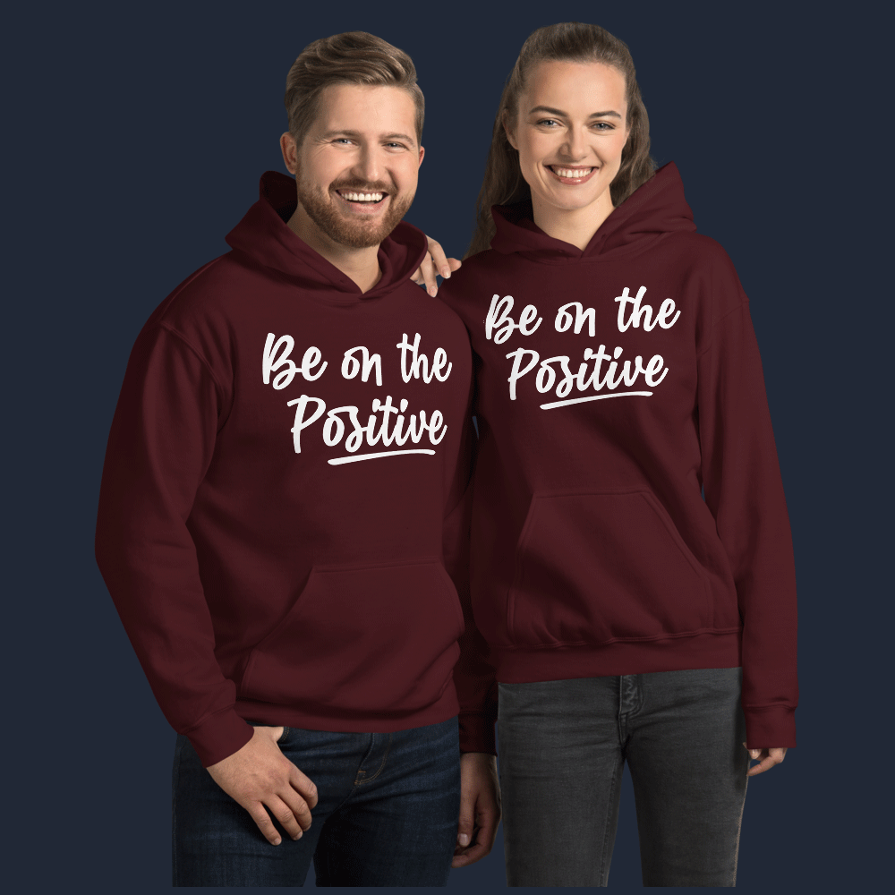 Be On The Positive Unisex Hoodie