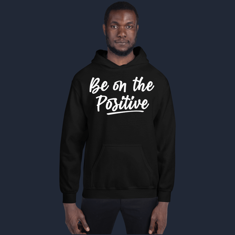 Be On The Positive Unisex Hoodie