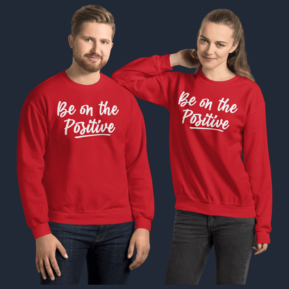 Be On Positive Unisex Sweatshirt