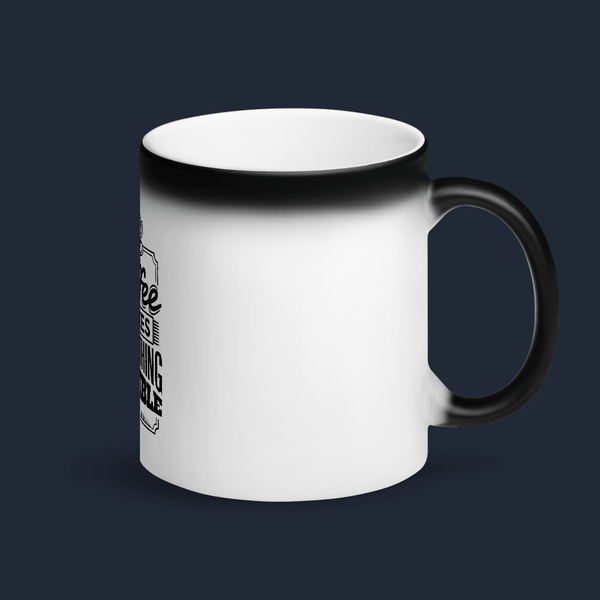 Coffee Makes Everything Possible Magic Customized Coffee Mug