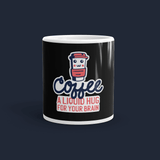 Coffee a Liquid Hug for you Brain Personalised Coffee Mug 