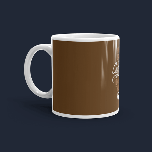 First I Drink my Coffee then I do the Things Personalised Coffee Mug 