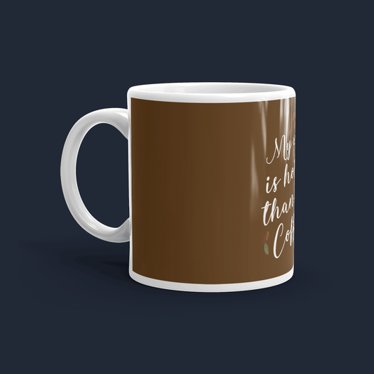 My Wife is Hotter than my Coffee Customized Coffee Mug