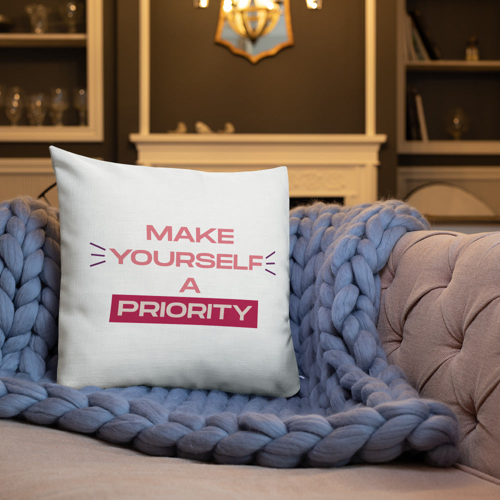Make Yourself A Priority Premium Pillow
