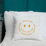 Train More Smile More Premium Pillow