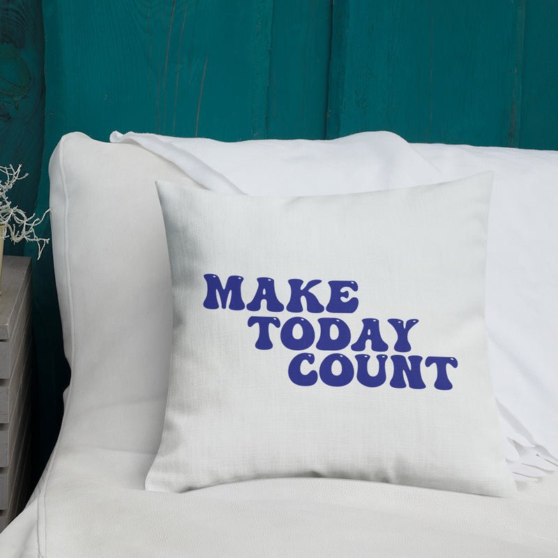 Make Today Count Premium Pillow (Blue)